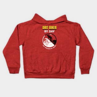 Dirt Biker By Day Day Dreamer By Night Kids Hoodie